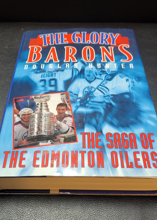 1990's The Glory Barons By Douglas Hunter + Awesome Mint Condition Book Wayne Gretzky & The Edmonton Oilers